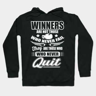 Winners are those who never quit Hoodie